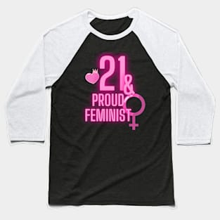 21st birthday bday girl woman daughter feminist feminism wife mom Baseball T-Shirt